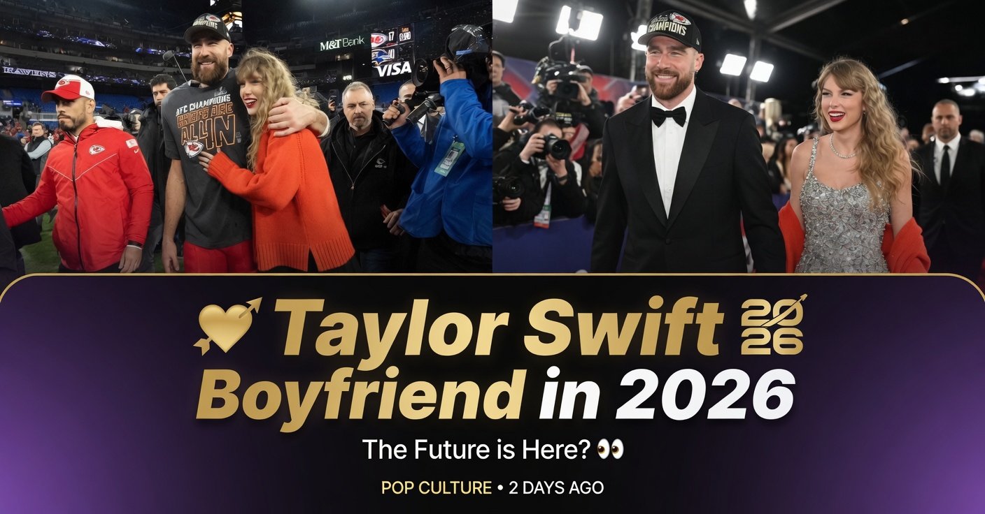 Taylor Swift’s Boyfriend in 2026